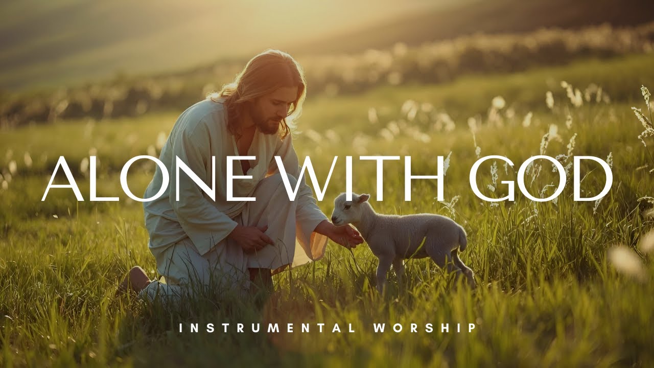 Instrumental Worship for Prayer | Alone with God
