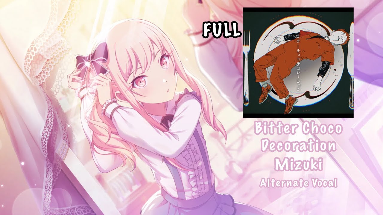[FULL VER] Bitter Choco Decoration ビターチョコデコレーション Mizuki Akiyama 暁山 瑞希 Alternate Vocal