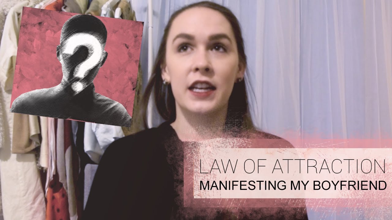 HOW I MANIFESTED MY BOYFRIEND 
