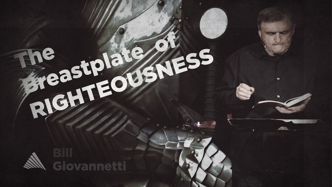 THE BREASTPLATE OF RIGHTEOUSNESS | The Christian in Complete Armor