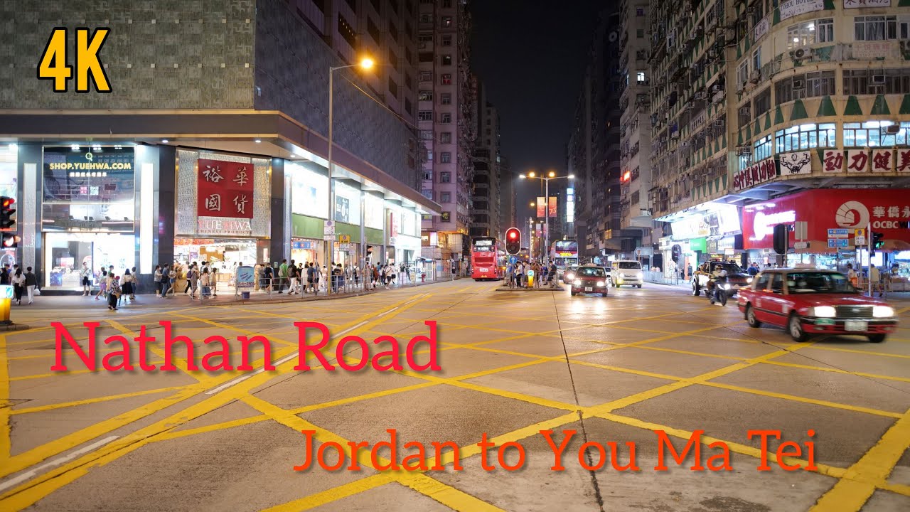 Hong Kong Street View 4K - Nathan Road - from Jordan to Yau  Ma Tei
