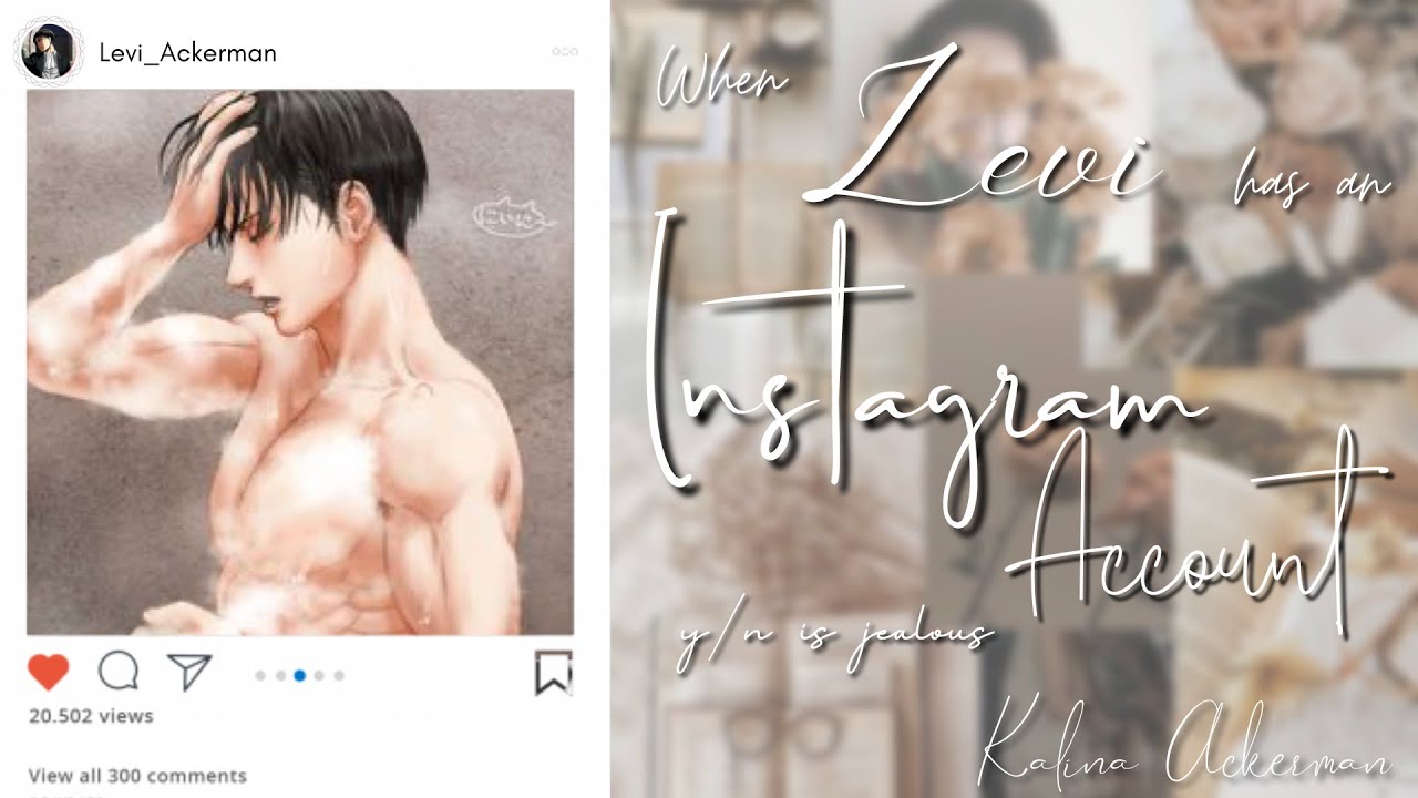 When Levi has an Instagram Account | Y/N is jealous Levi x Y/N Oneshot AOT TextStory Kalina Ackerman