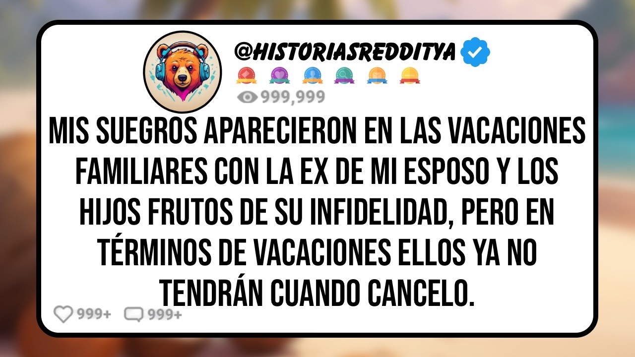Mis SUEGROS Aparecieron en las Vacaciones Familiares con la EX de mi ESPOSO y los HIJOS Frutos de...