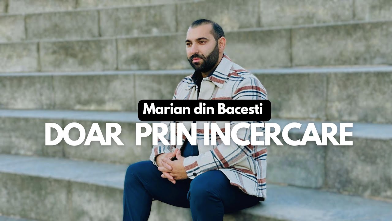 Marian din Băcești - Doar prin încercare (Video Official 2025)