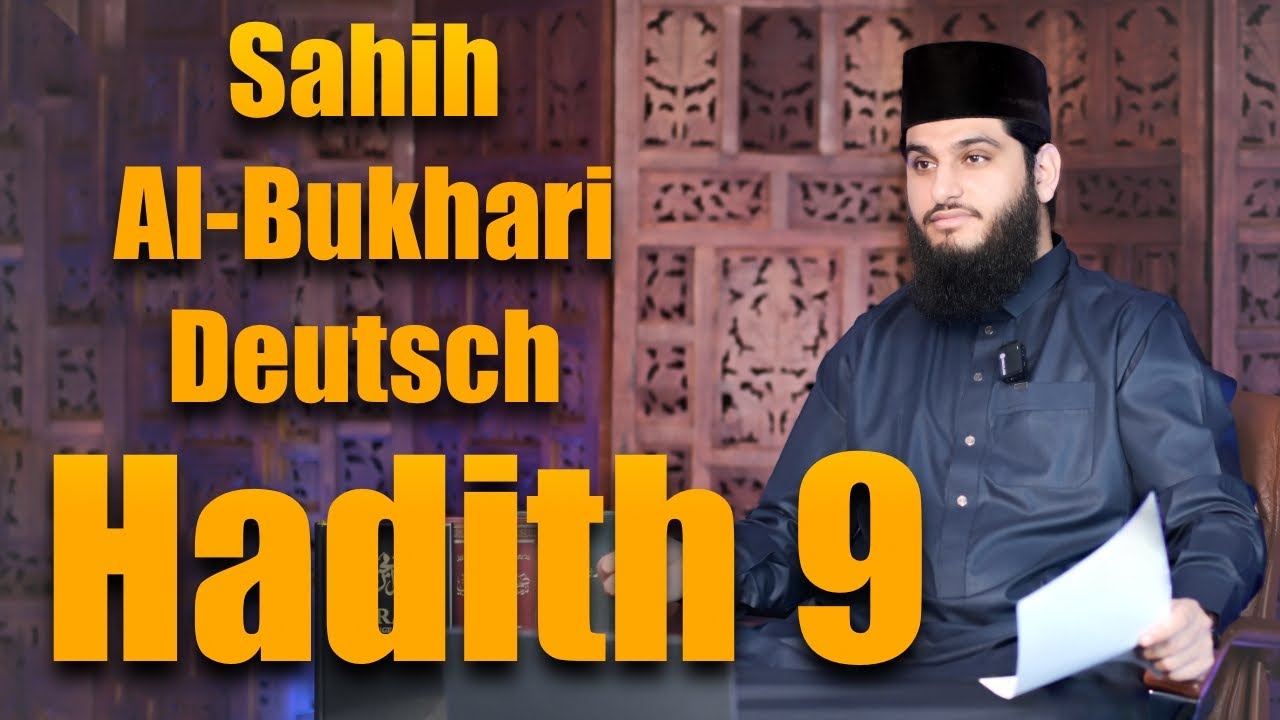 Sahih Al-Bukhari Deutsch Hadith 9 : Erklärung & Bedeutung | Abu Adam