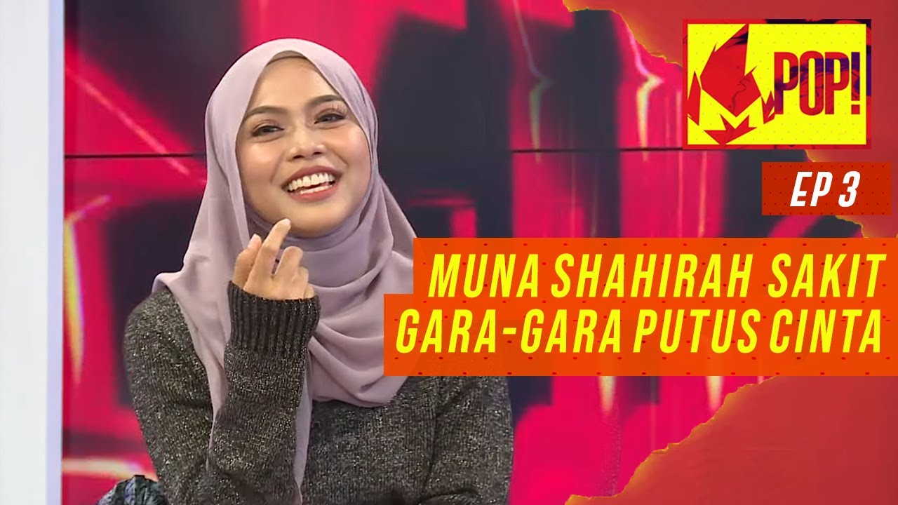 MPop! (2020) | Ep 3 - Muna Shahirah Sakit Gara-Gara Putus Cinta?