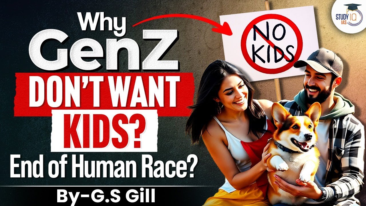 Why Gen Z does not want kids? | Rising Trend of Child-Free Living | UPSC | StudyIQ