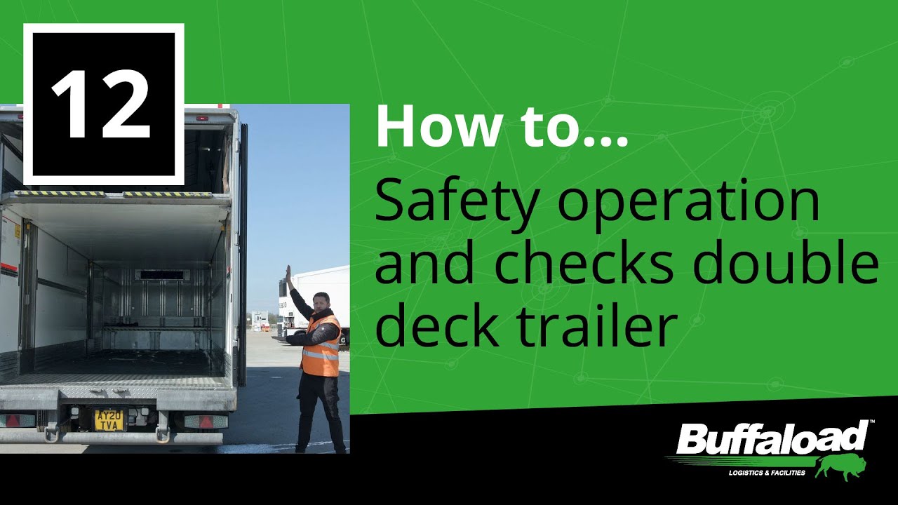 12. How to... Safety operation and checks double deck trailer