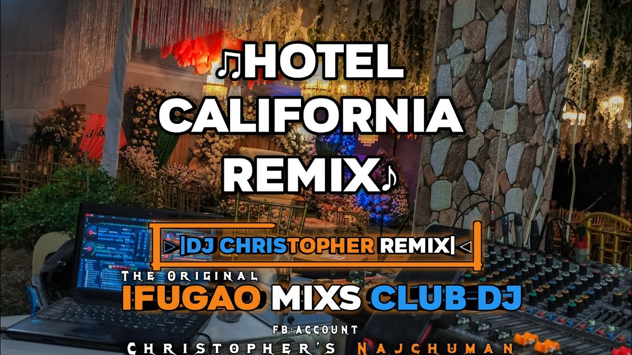 Hotel California_Remix DJ Christopher_2k25 IFUGAO MIXS CLUB DJ'S