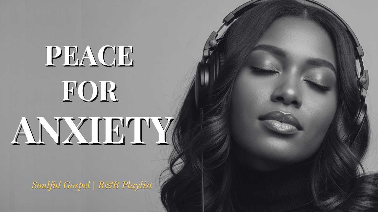 Soulful Gospel for Silent Anxiety | Peace, Surrender & Rest