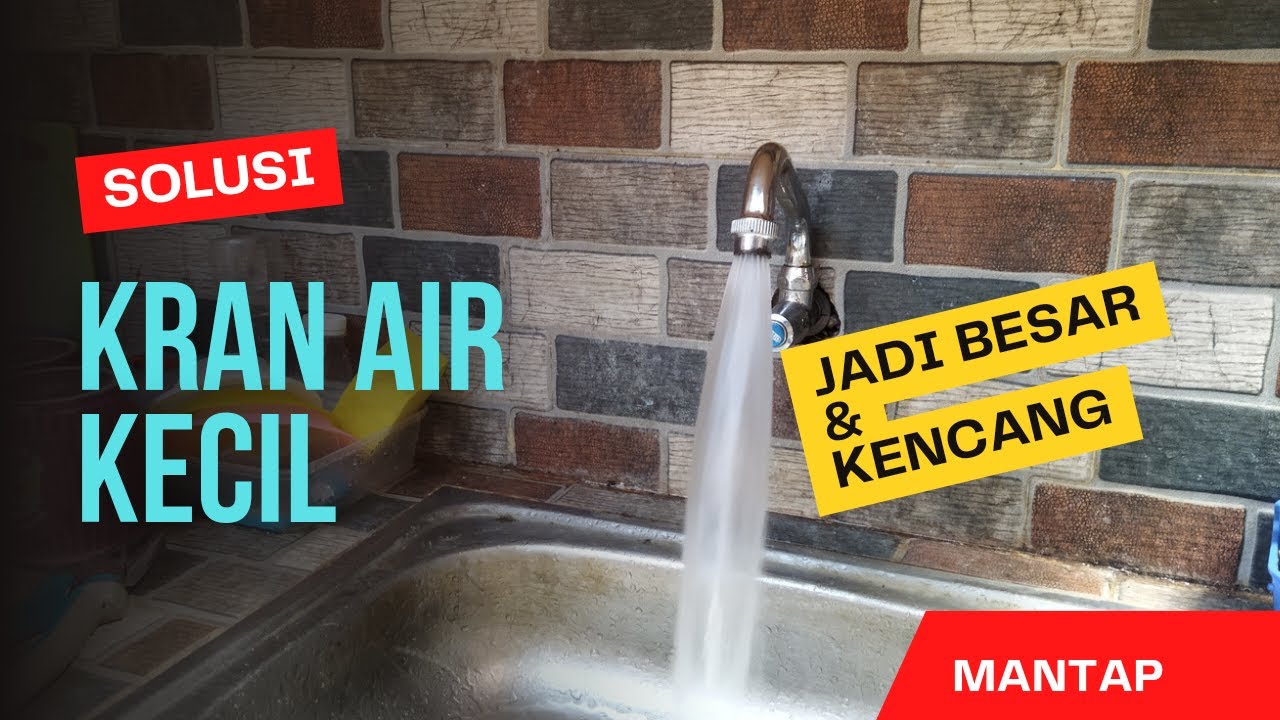 Mengatasi Kran Air Kecil