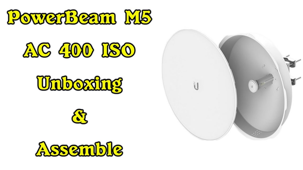 Ubiquiti PowerBeam M5 AC 400 ISO Unboxing & Assemble