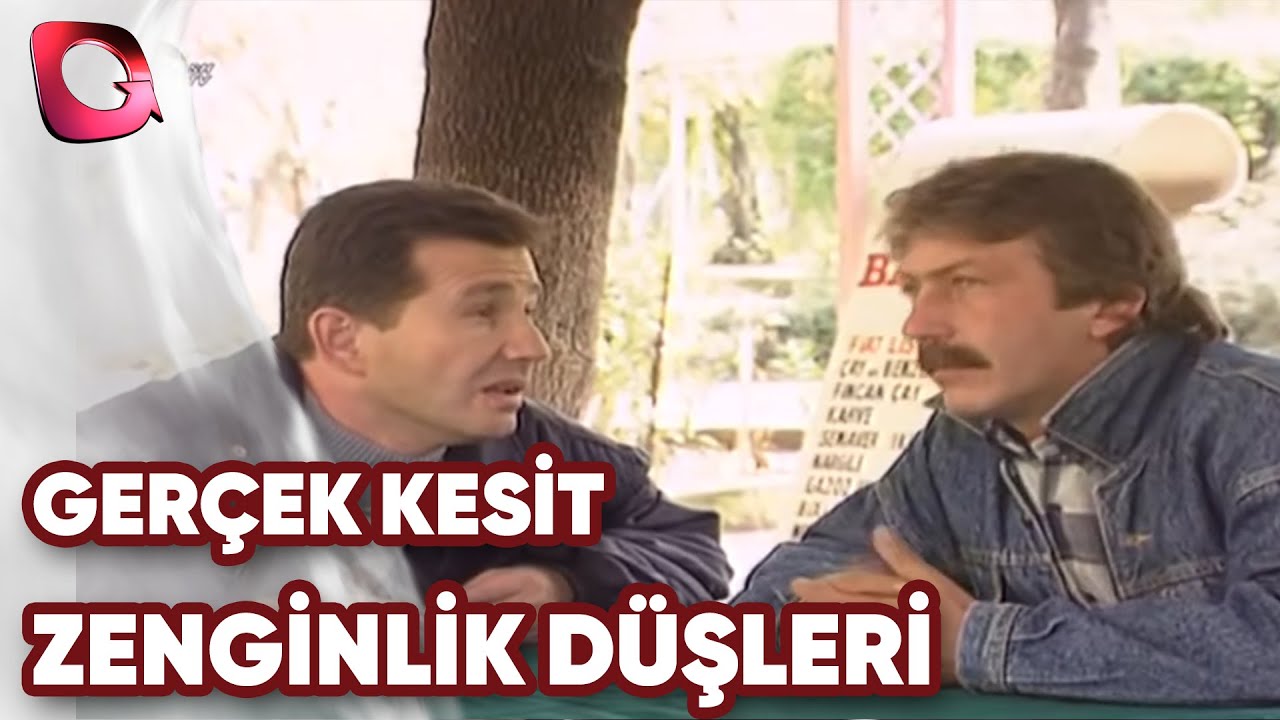 GERÇEK KESİT - ZENGİNLİK DÜŞLERİ