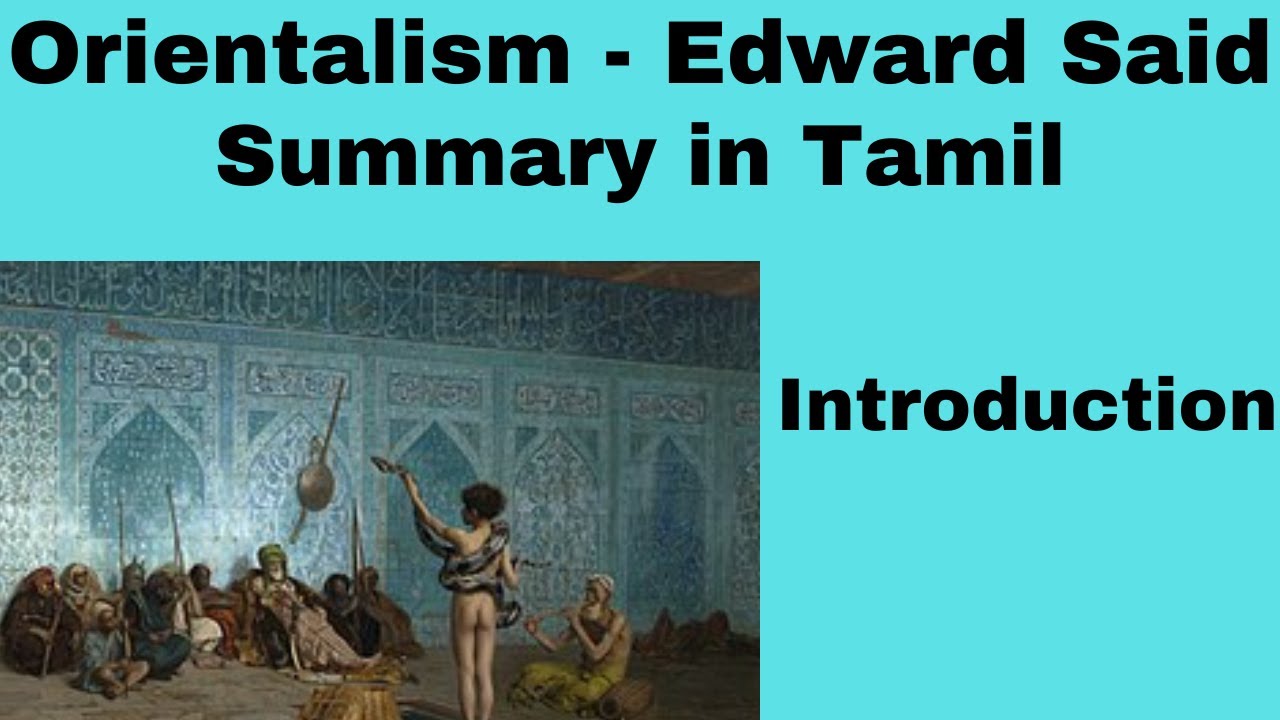 Orientalism- Introduction- Summary in Tamil