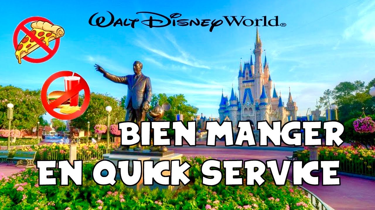 BIEN MANGER DANS LES QUICK SERVICE A WALT DISNEY WORLD