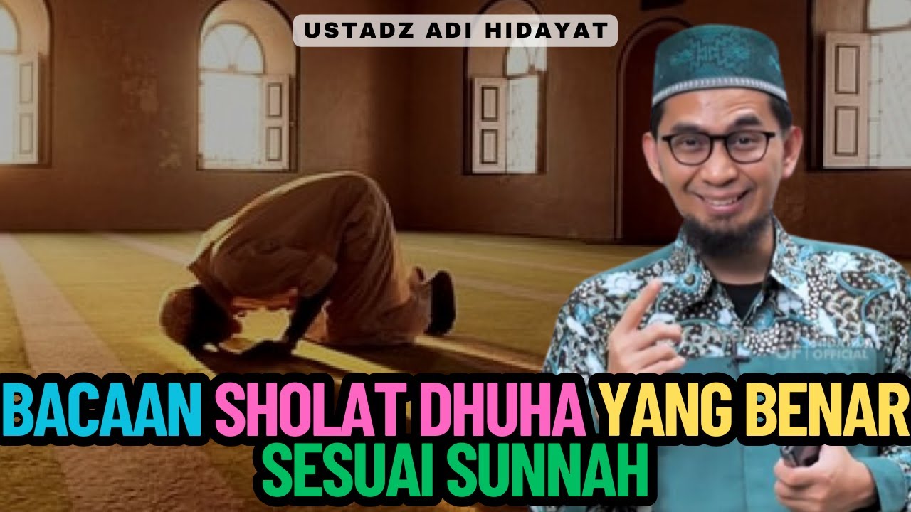 Bacaan Sholat Dhuha Yang Benar Sesuai Sunnah - Ustadz Adi Hidayat