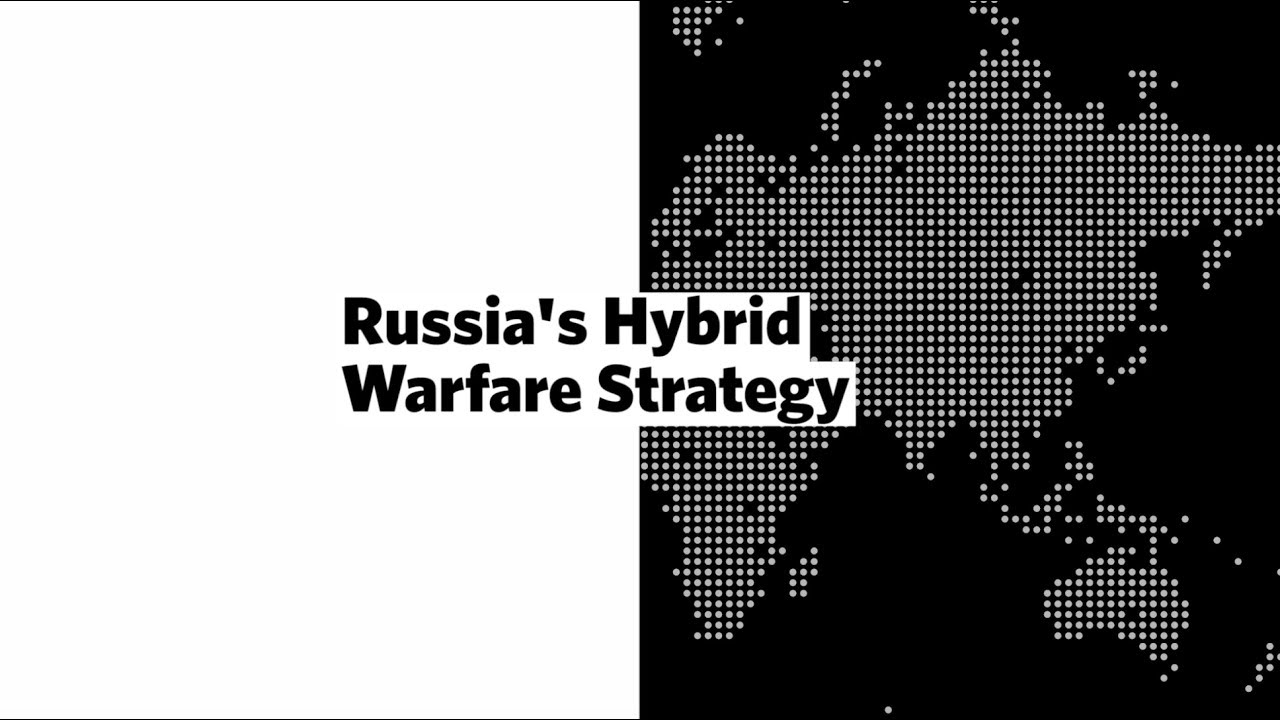 RUSSIA'S HYBRID WARFARE STRATEGY &bull; FULL