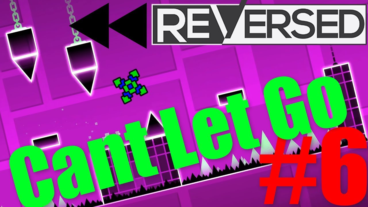Geometry Dash - Cant Let Go (Reversed)
