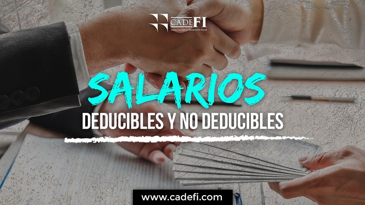 Cadefi - Salarios deducibles y no deducibles - 18 Junio 2020
