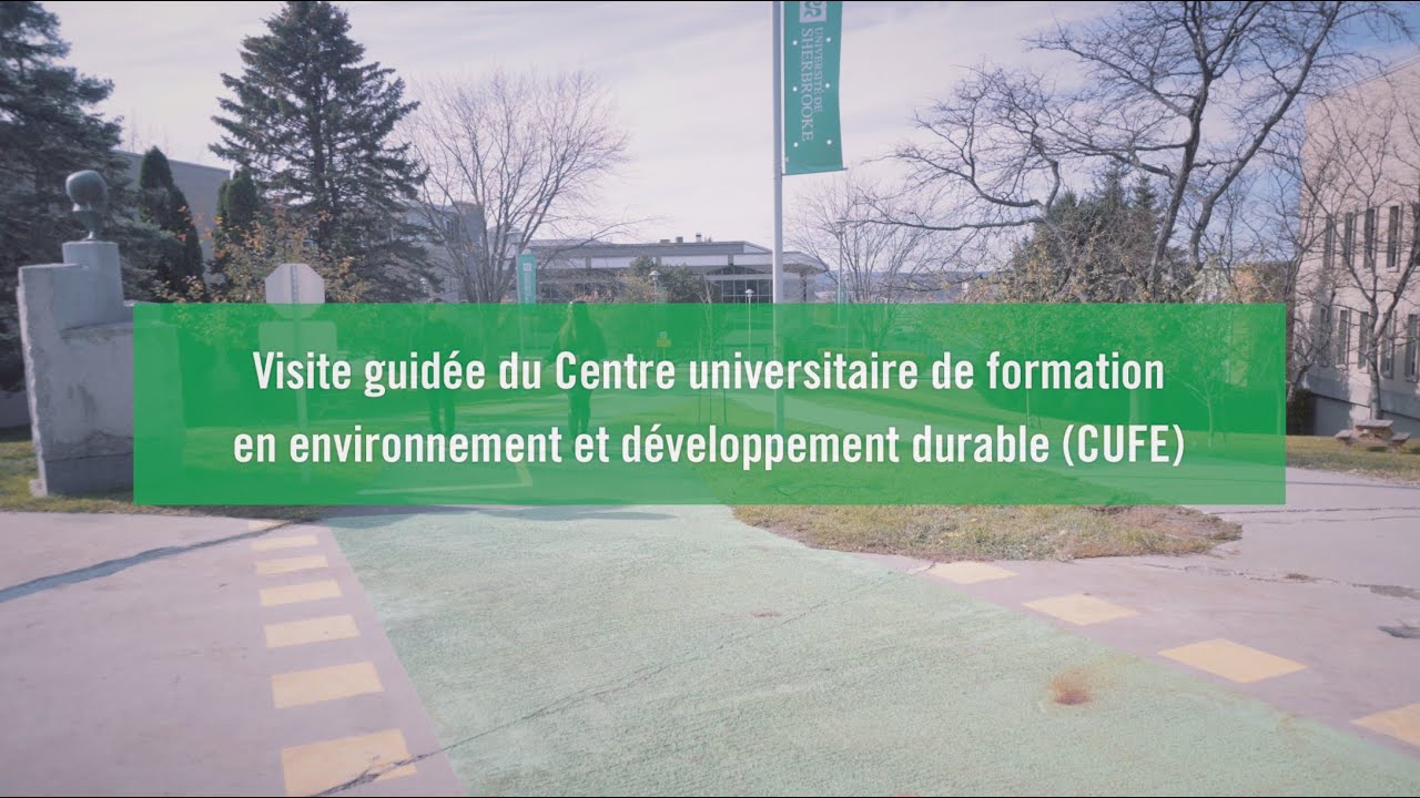 Visite guidée du Centre universitaire de formation en environnement et développement durable (CUFE)
