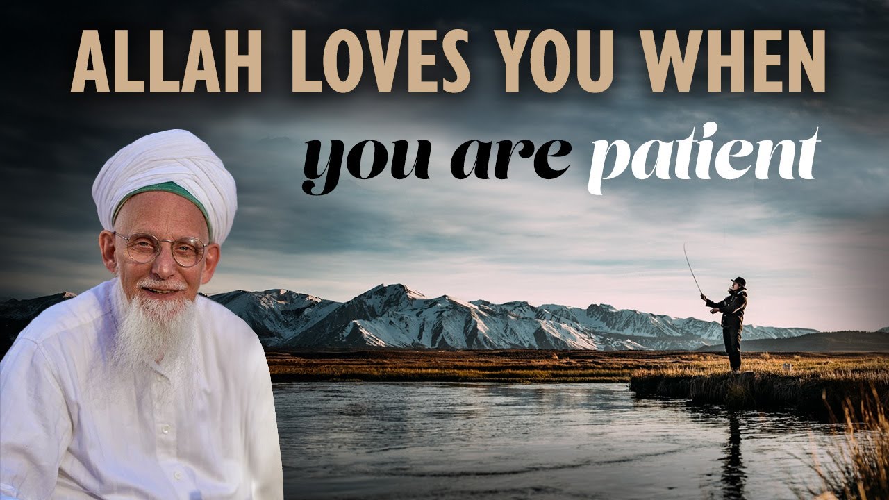 Allah ﷻ Loves You When You Are Patient