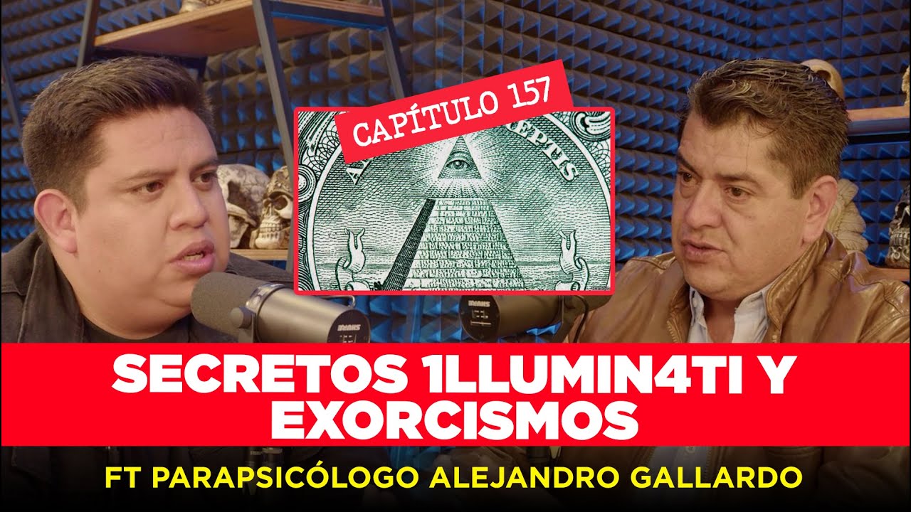 157 | Secretos de la Elite y Exorcismos: Revelaciones con el Parapsicólogo Alejandro Gallardo