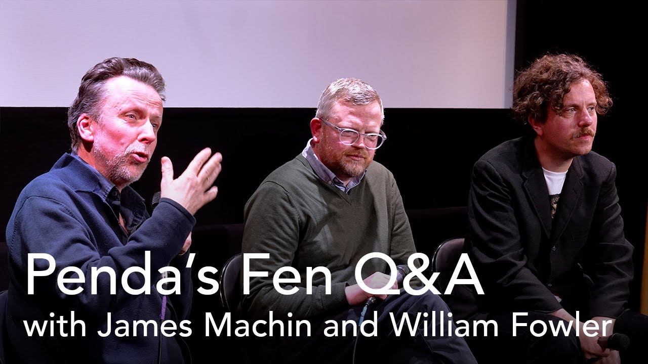 Penda's Fen discussion with Gareth Evans, James Machin and William Fowler