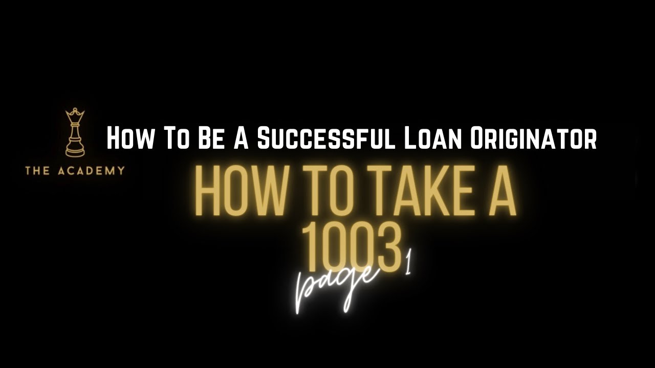 How To Properly Take A 1003 PAGE 1 | How To Become A Successful Loan Originator