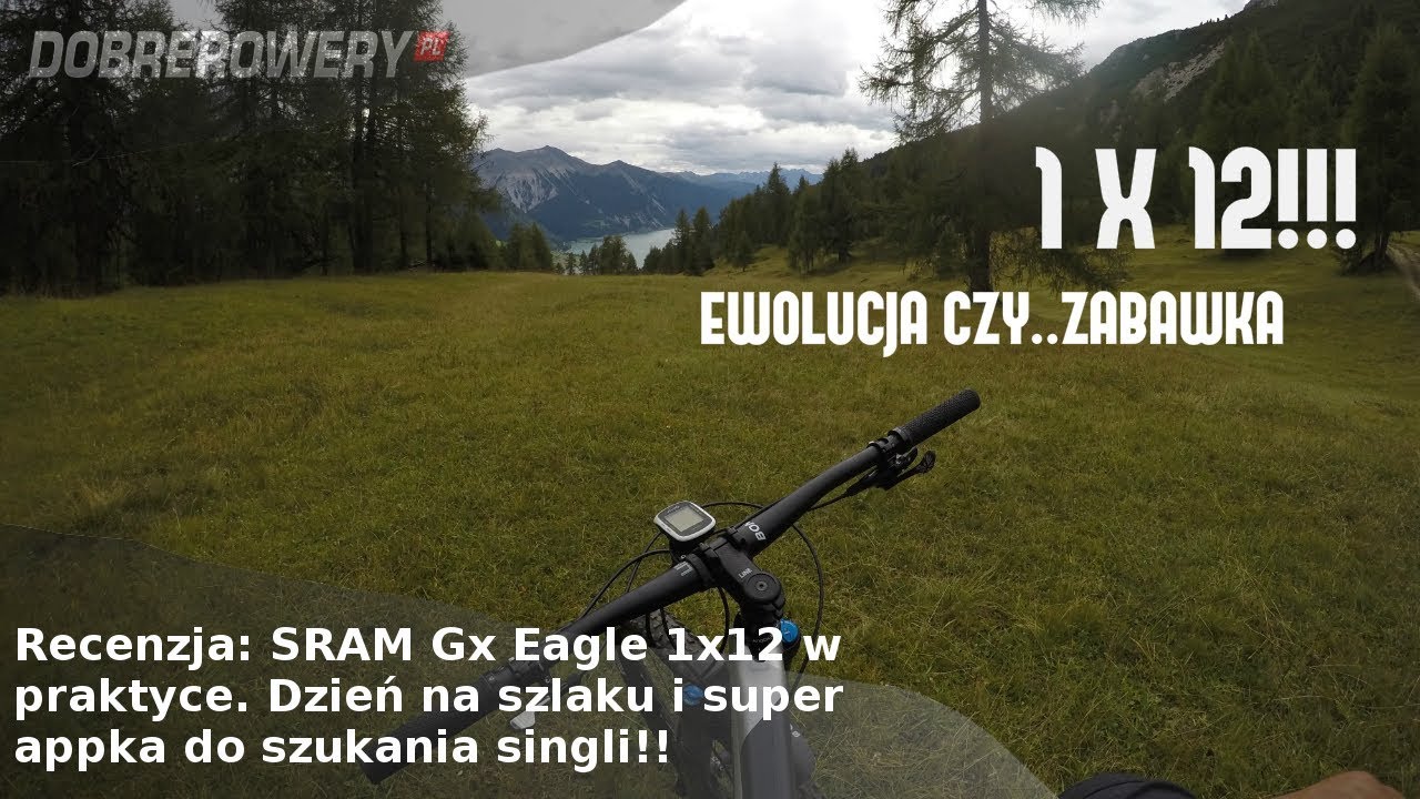 Recenzja: SRAM Gx Eagle 1 x 12 w praktyce. Dzień na szlaku i super appka do wyszukiwania tras!
