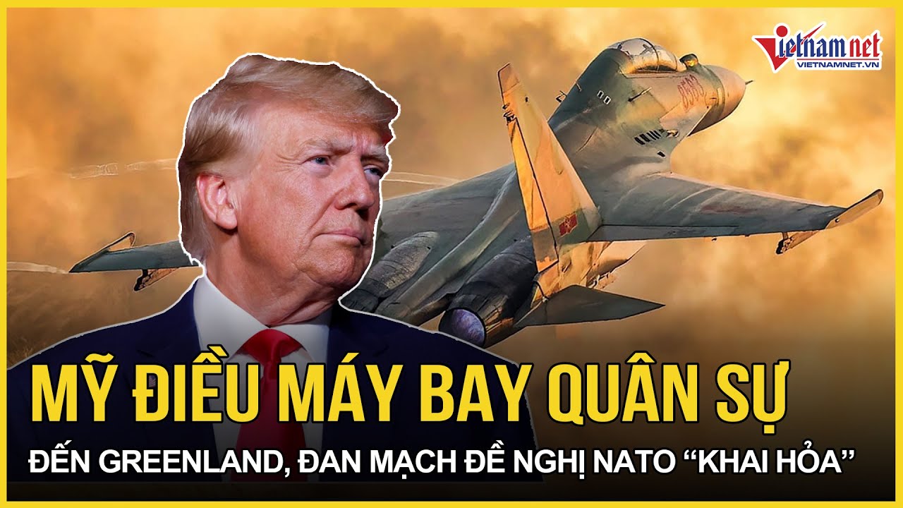 Greenland hỗn loạn: Mỹ điều máy bay quân sự “truy quét” kịch liệt, Đan Mạch đề nghị NATO “khai hoả”