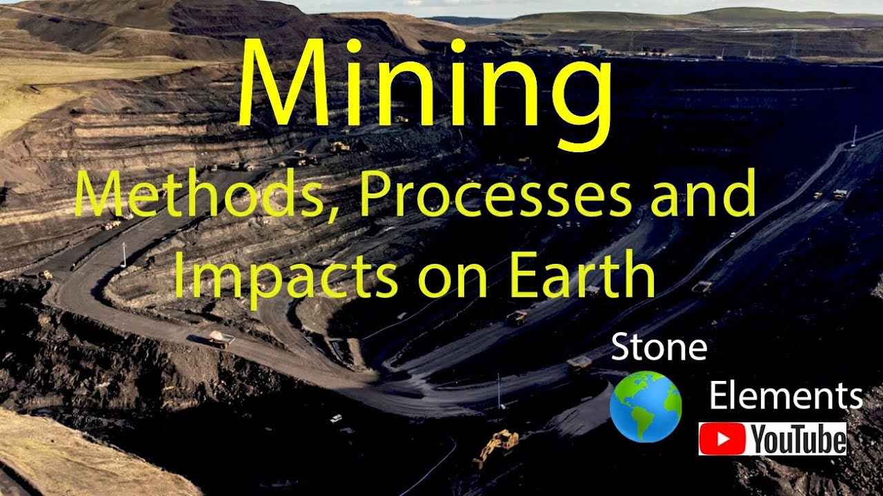 Different Types of Mining, Mining Processes, Environmental Impacts of Mining | Stones Elements |
