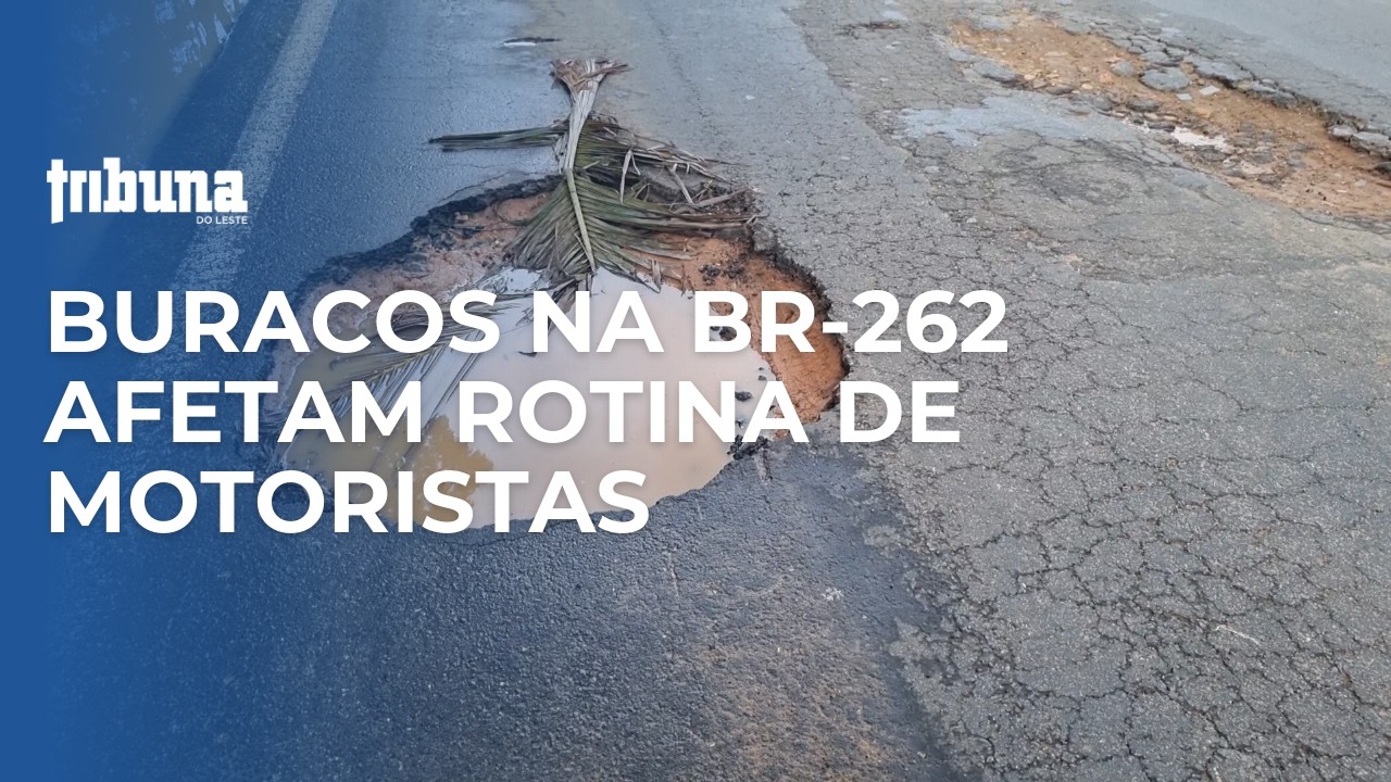 Buracos na BR-262 afetam rotina de motoristas e transporte de pacientes na regi&atilde;o