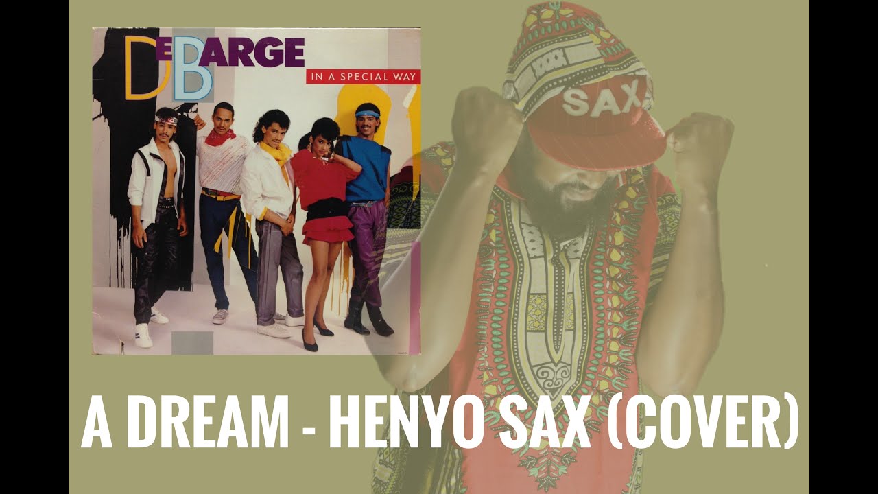 A DREAM - DeBarge - HeNYo Sax Tribute
