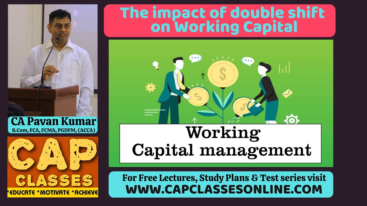 Effect of Double Shift on Working Capital | CAP CLASSES