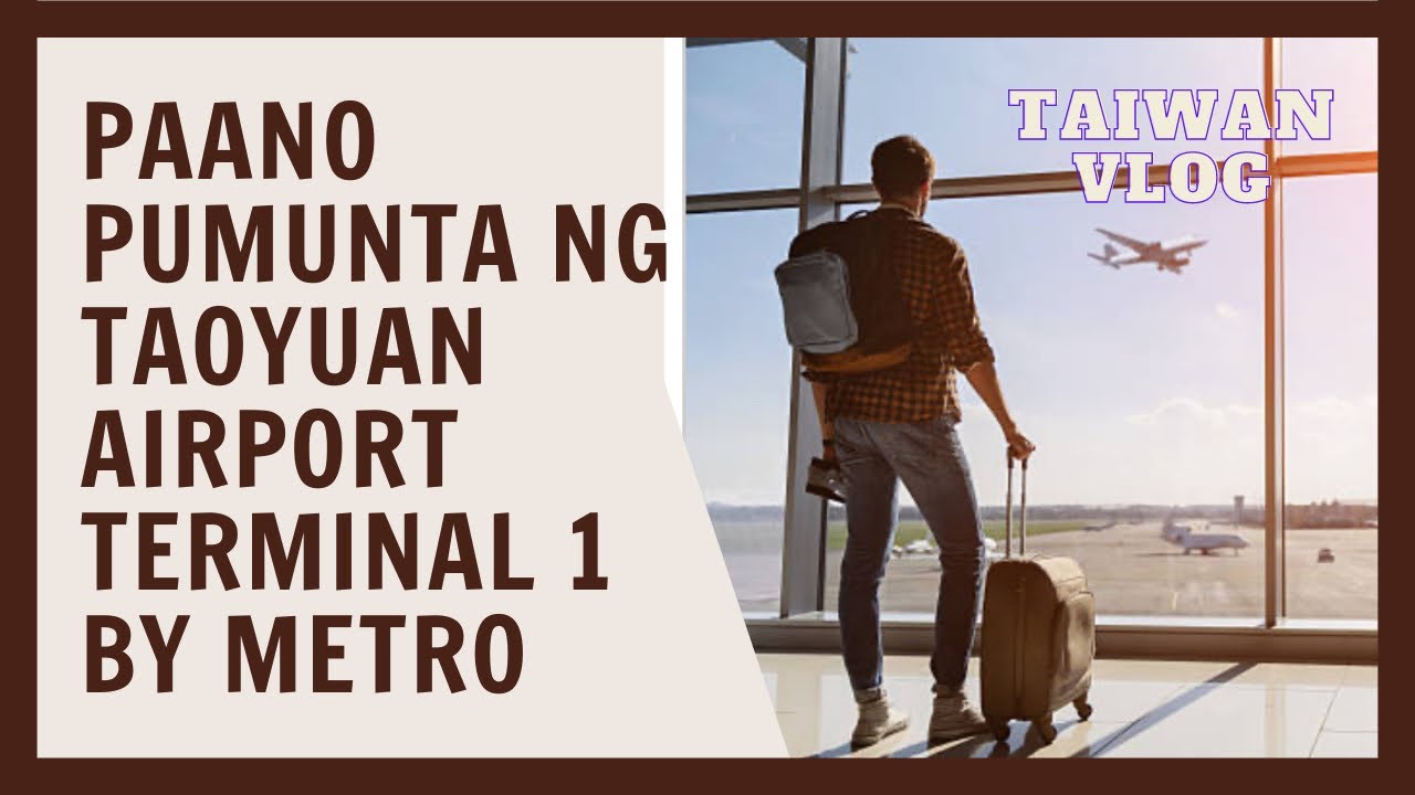 PAANO PUMUNTA NG TAOYUAN AIRPORT TERMINAL 1 BY MRT FROM TAIPEI MAIN STATION/TAIWAN VLOGS/ JUBE Vlogs