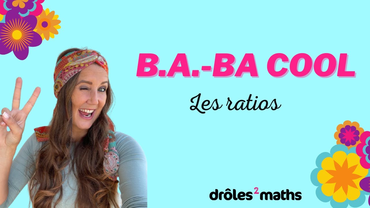 B.A.-BA Cool #9 - Les ratios