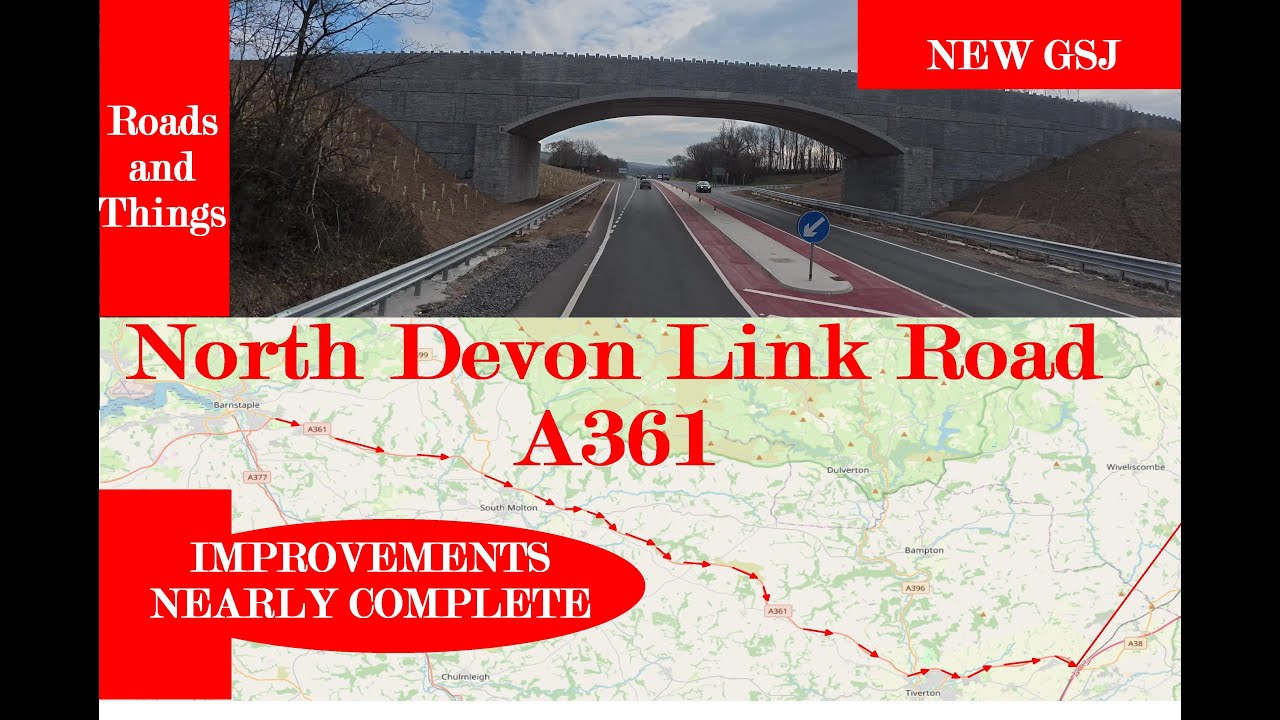 North Devon Link Road - BIG IMPROVEMENTS ALMOST FINISHED..