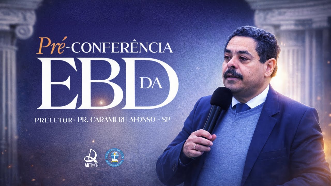 PRÉ - CONFERÊNCIA DA EBD | PR. CARAMURU AFONSO
