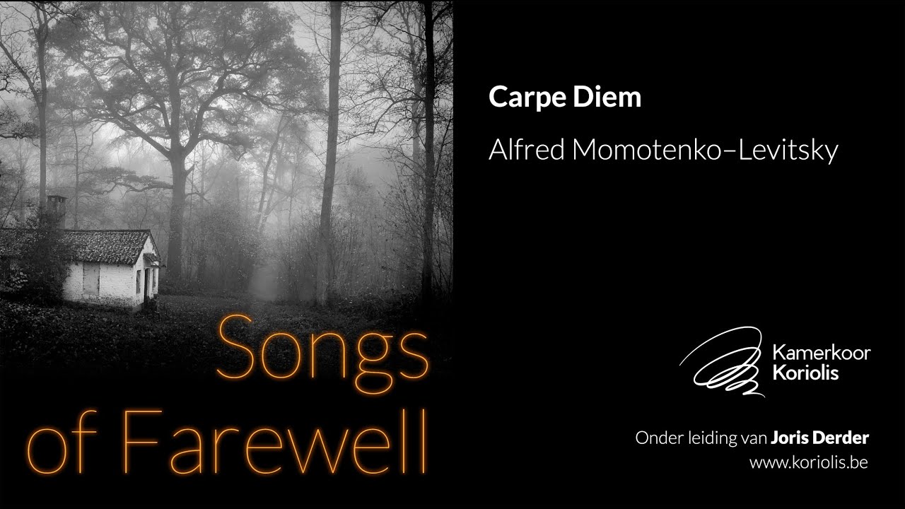 Carpe Diem (Alfred Momotenko–Levitsky) - Kamerkoor Koriolis