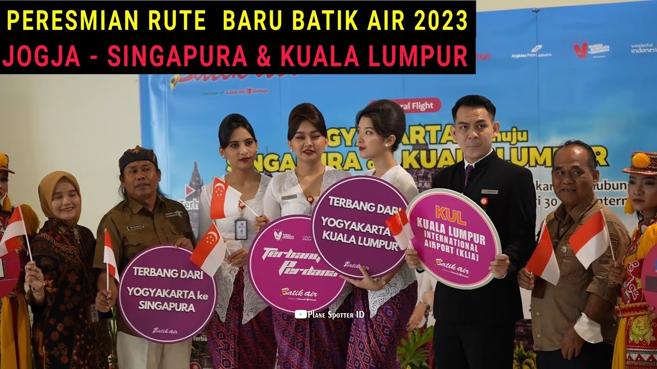Pembukaan Rute Baru Maskapai Batik Air Dari Bandara YIA Jogja ke Singapura dan Kuala Lumpur 2023