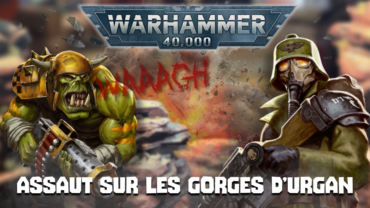 Rapport de bataille narratif - Assaut sur les Gorges d'Urgan - Astra Militarum VS Orks Warhammer 40k