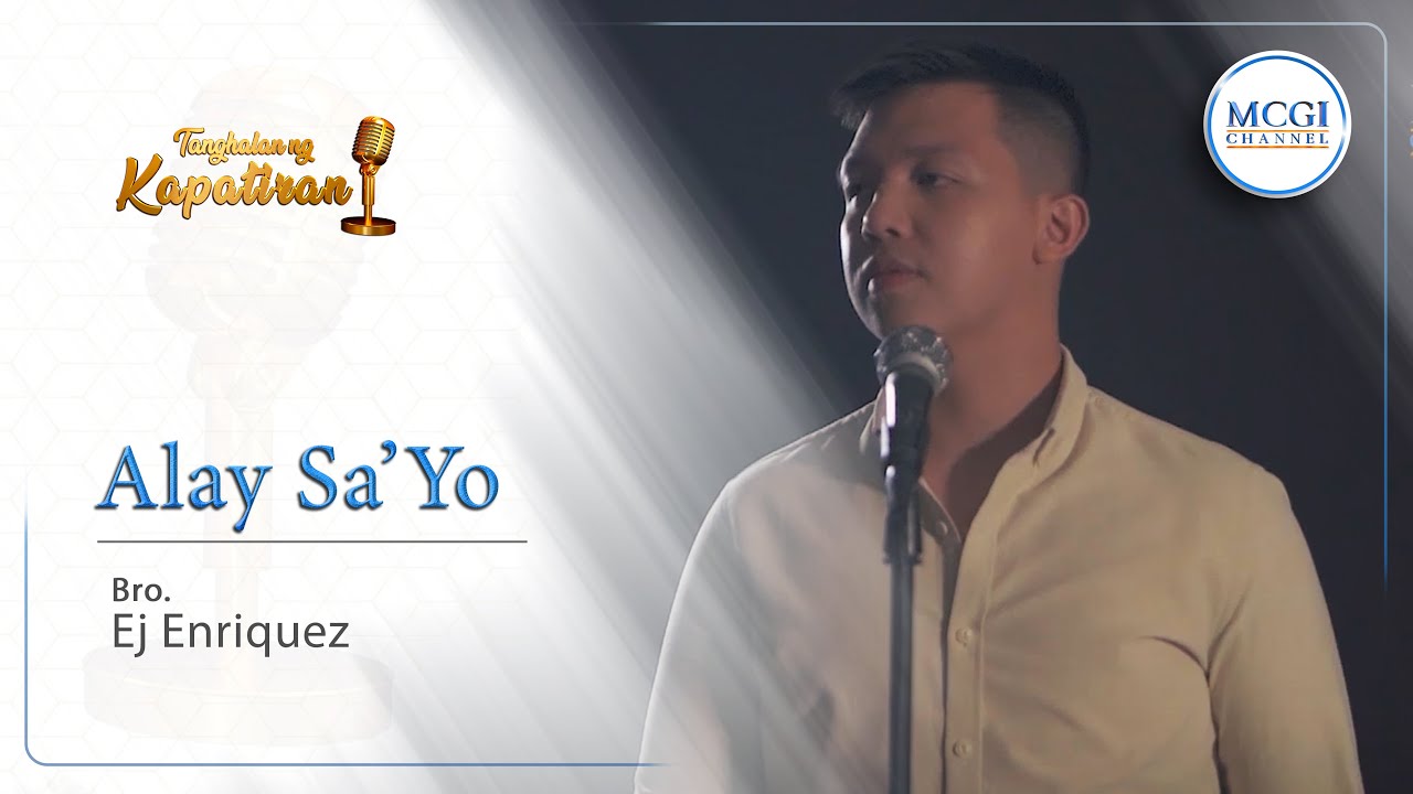Alay Sa 'Yo | Tanghalan ng Kapatiran | Bro EJ Enriquez | MCGI