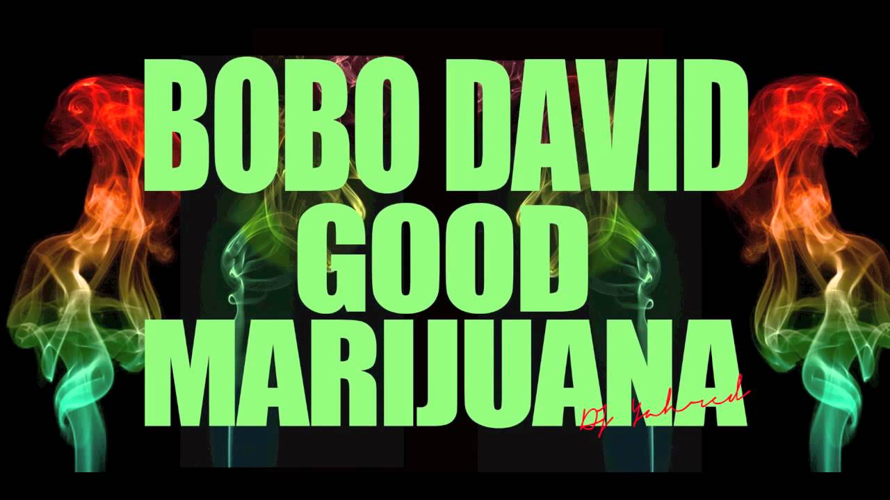 Bobo David - Good Marijuana
