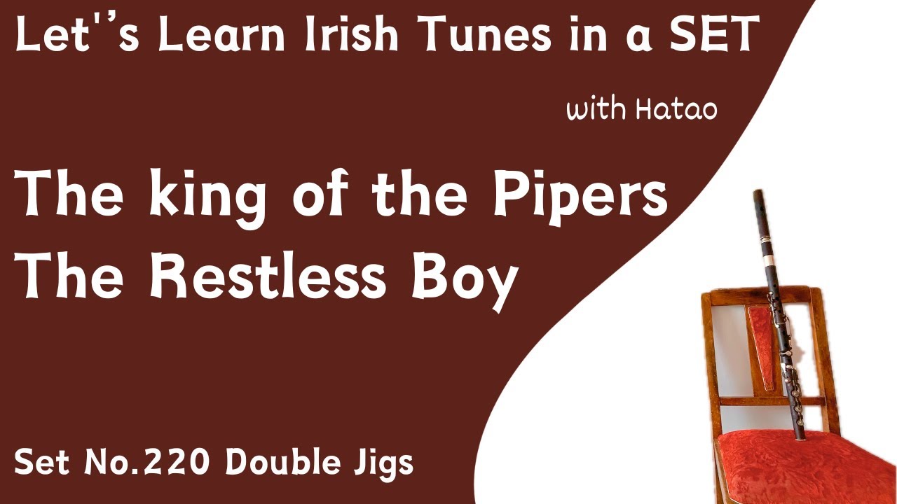 Set 220 The king of the Pipers - The Restless Boy (Double Jigs)