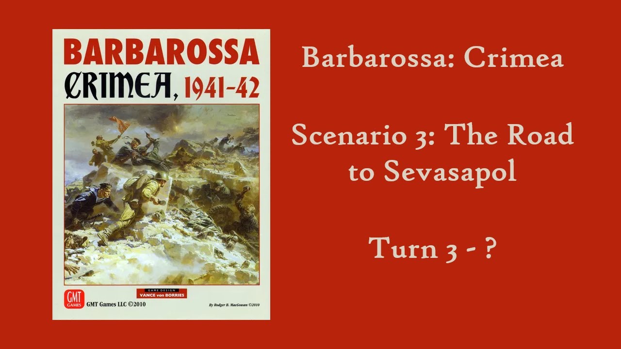 Barbarossa: Crimea (GMT Games) -- Turns 3 to ?