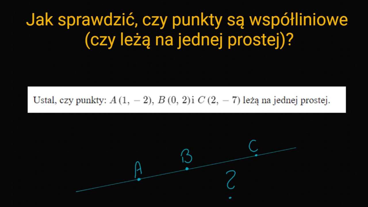 Jak sprawdzi, czy punkty leżą na jednej prostej?