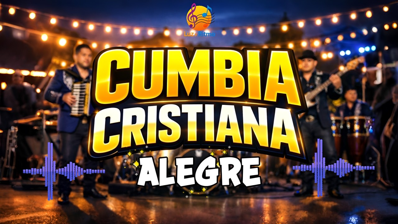 CUMBIA CRISTIANA ALEGRE QUE BENDECIRÁ TU VIDA