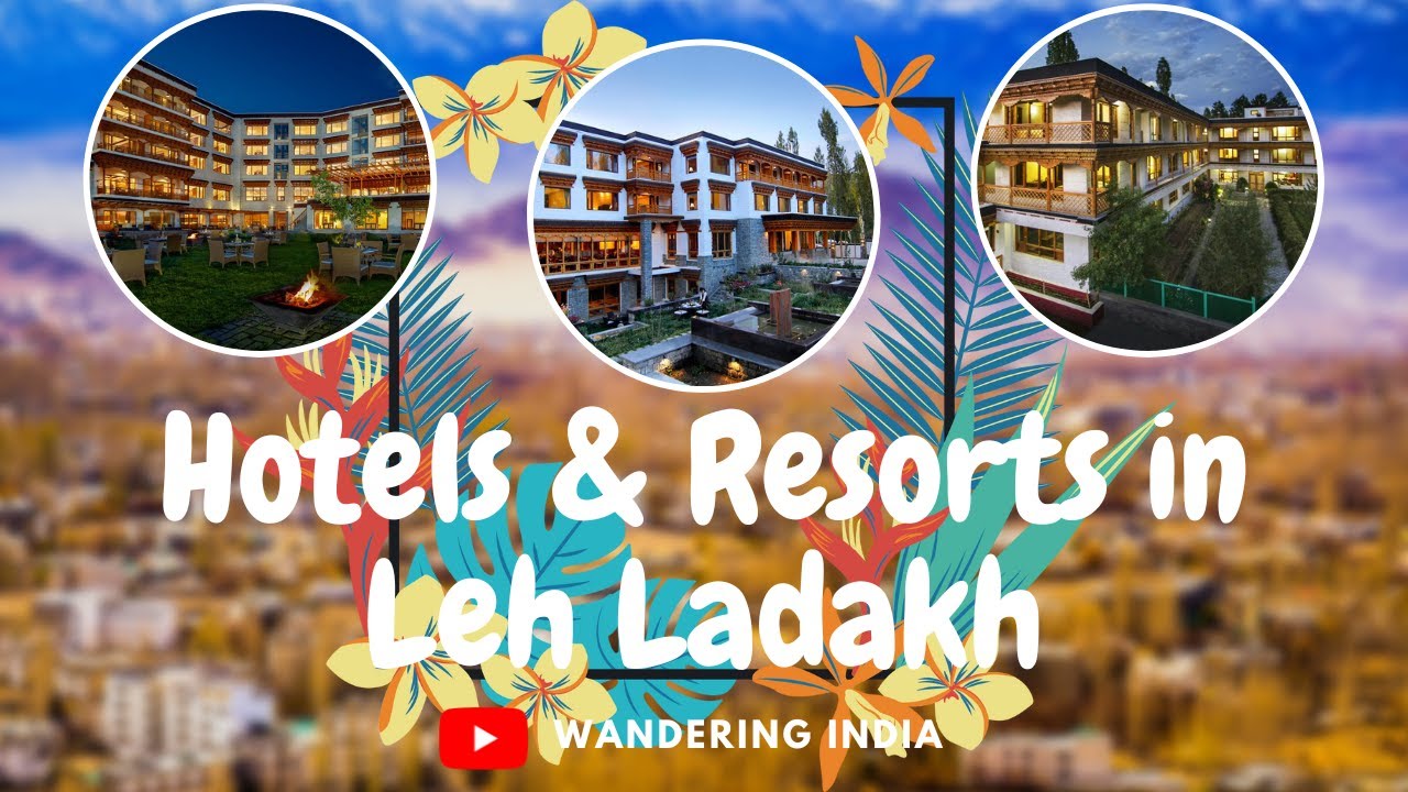 Top 10 Hotels in Leh Ladakh