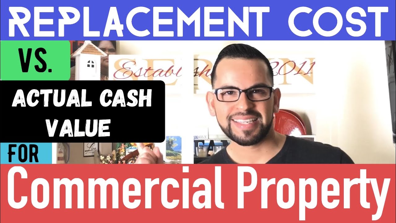 Replacement Cost vs. Actual Cash Value | FOR COMMERCIAL PROPERTY