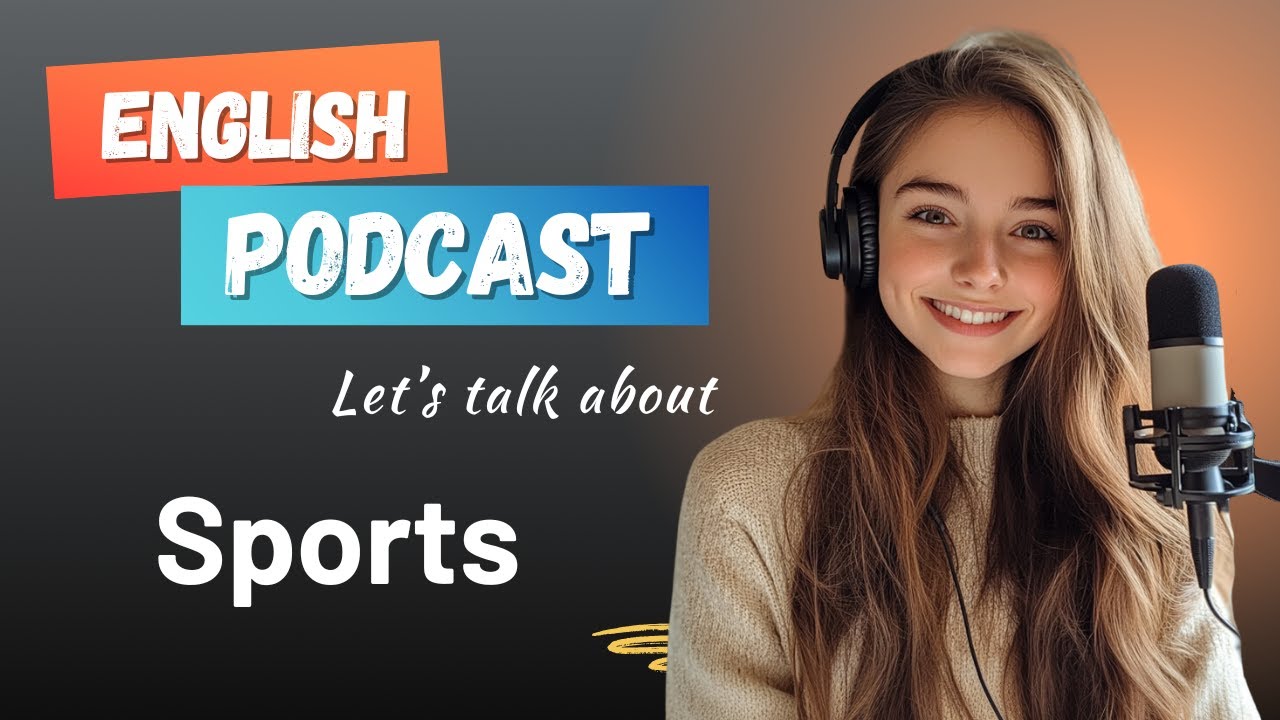 Learn English with Podcast Conversation [🎧Episode 48: Sports |Intermediate Level
